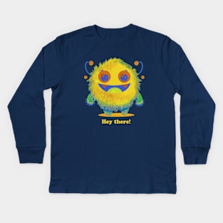 Cute Happy Monster says "Hey There" for Boys, Girls, Toddlers Kids Long Sleeve T-Shirt